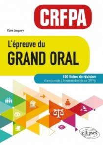 L'épreuve du Grand Oral - CRFPA. 100 fiches de révision