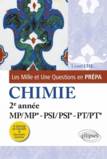 Les 1001 questions de la chimie en prépa - 2e année MP/MP* - PSI/PSI* - PT/PT* - 3e édition actualisée