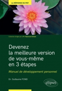 Devenez la meilleure version de vous-même en 3 étapes - Manuel de développement personnel