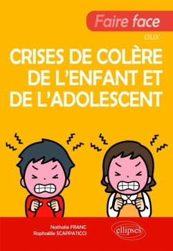 Faire face aux crises de colère de l’enfant et de l'adolescent