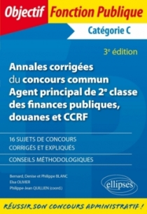 Annales corrigées du concours commun Agent principal de 2e classe des finances publiques, douanes et CCRF - Catégorie C - 3e édi