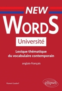 New Words Université. Lexique thématique de vocabulaire contemporain anglais-français