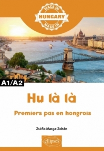 Hu là là - Premiers pas en hongrois - A1/A2
