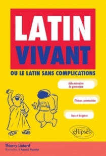 Latin vivant ou le latin sans complications