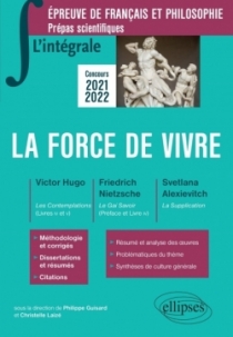 L'intégrale sur la force de vivre. Victor Hugo, Les Contemplations (livres IV et V) - Friedrich Nietzsche, Le Gai Savoir (Préfac