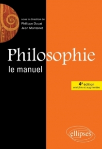 Philosophie, Le manuel - 4e édition enrichie et augmentée