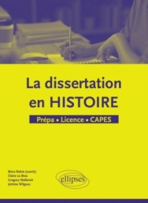 La dissertation en Histoire - Prépa - Licence - CAPES
