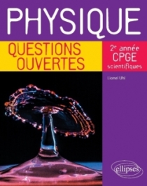 Physique - Questions ouvertes - 2e année de CPGE scientifiques