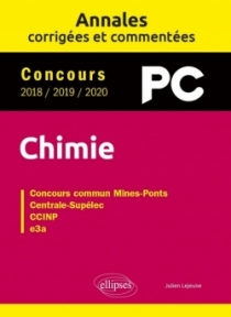 Chimie PC. Annales corrigées et commentées. Concours 2018/2019/2020