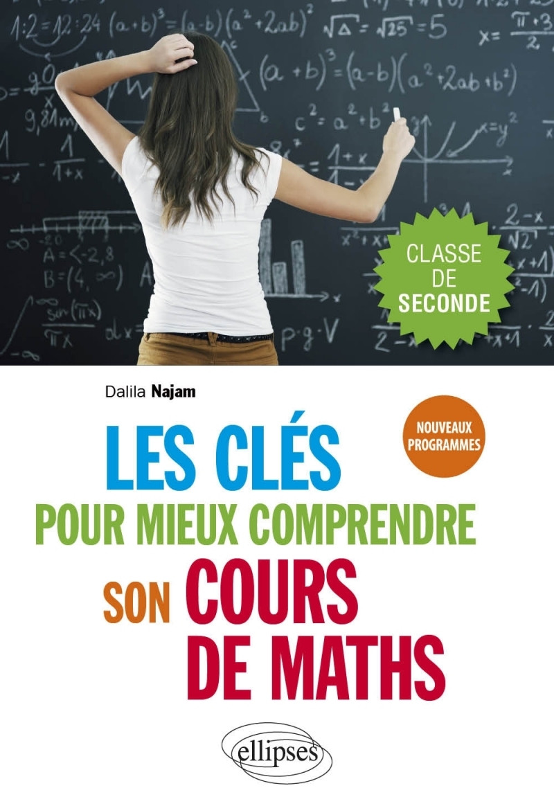 Les clés pour mieux comprendre son cours de maths - Seconde - Nouveaux programmes Les clés pour mieux comprendre son cours de maths - Seconde - Nouveaux programmes