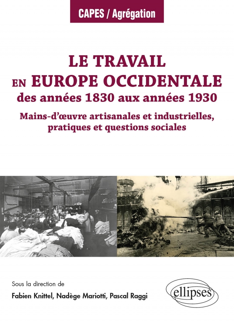 Le travail en Europe occidentale des années 1830 aux années 1930 - Mains-d’œuvre artisanales et industrielles, pratiques et ques