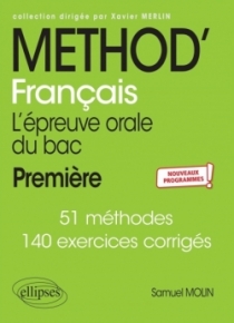 Méthod'Français. Première. L'épreuve orale du bac