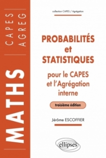 Probabilités et statistiques pour le CAPES externe et l'Agrégation interne de Mathématiques - 3e édition