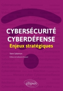 Cybersécurité et cyberdéfense : enjeux stratégiques