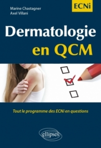 Dermatologie en QCM - Tout le programme des ECNi en questions Dermatologie en QCM - Tout le programme des ECNi en questions
