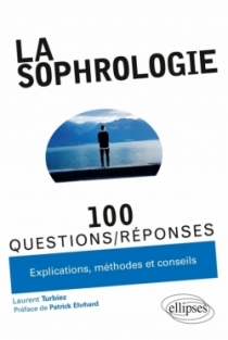 La sophrologie en 100 Questions/Réponses