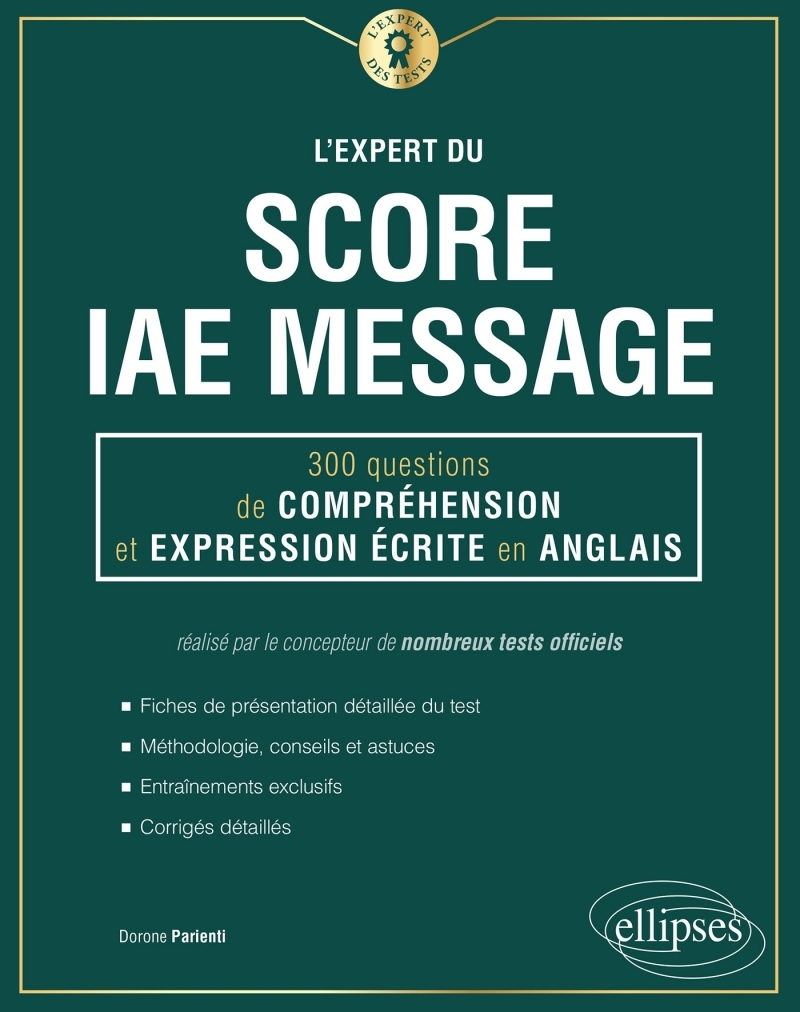 L'Expert du Score IAE Message - 300 questions de Compréhension et Expression Écrite en Anglais L'Expert du Score IAE Message - 300 questions de Compréhension et Expression Écrite en Anglais