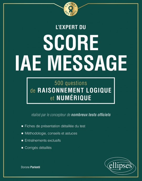 L'Expert du Score IAE Message® - 300 questions de Raisonnement Logique et Numérique