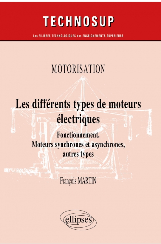 Motorisation - Les différents types de moteurs électriques - Fonctionnement. Moteurs synchrones et asynchrones, autres types