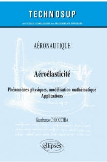 Aéronautique - Aéroélasticité - Phénomèmes physiques, modélisation mathématique - Applications