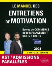 Le Manuel des entretiens de motivation « Admissions Parallèles » - Concours aux écoles de commerce - Édition 2021