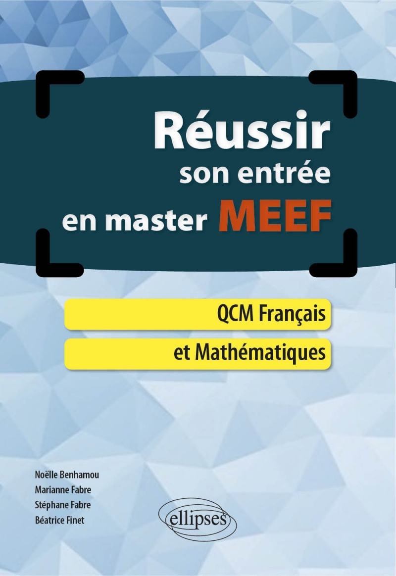 Réussir son entrée en master MEEF. QCM Français et Mathématiques