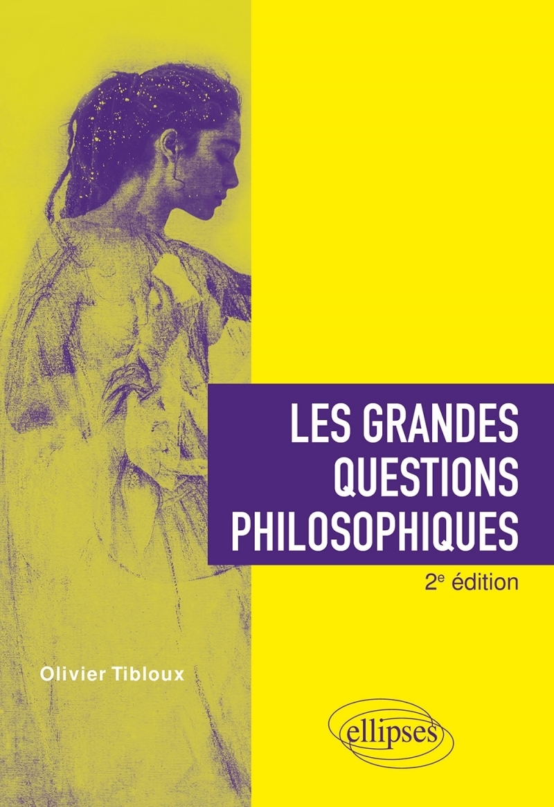 Les grandes questions philosophiques. 2e édition Les grandes questions philosophiques. 2e édition