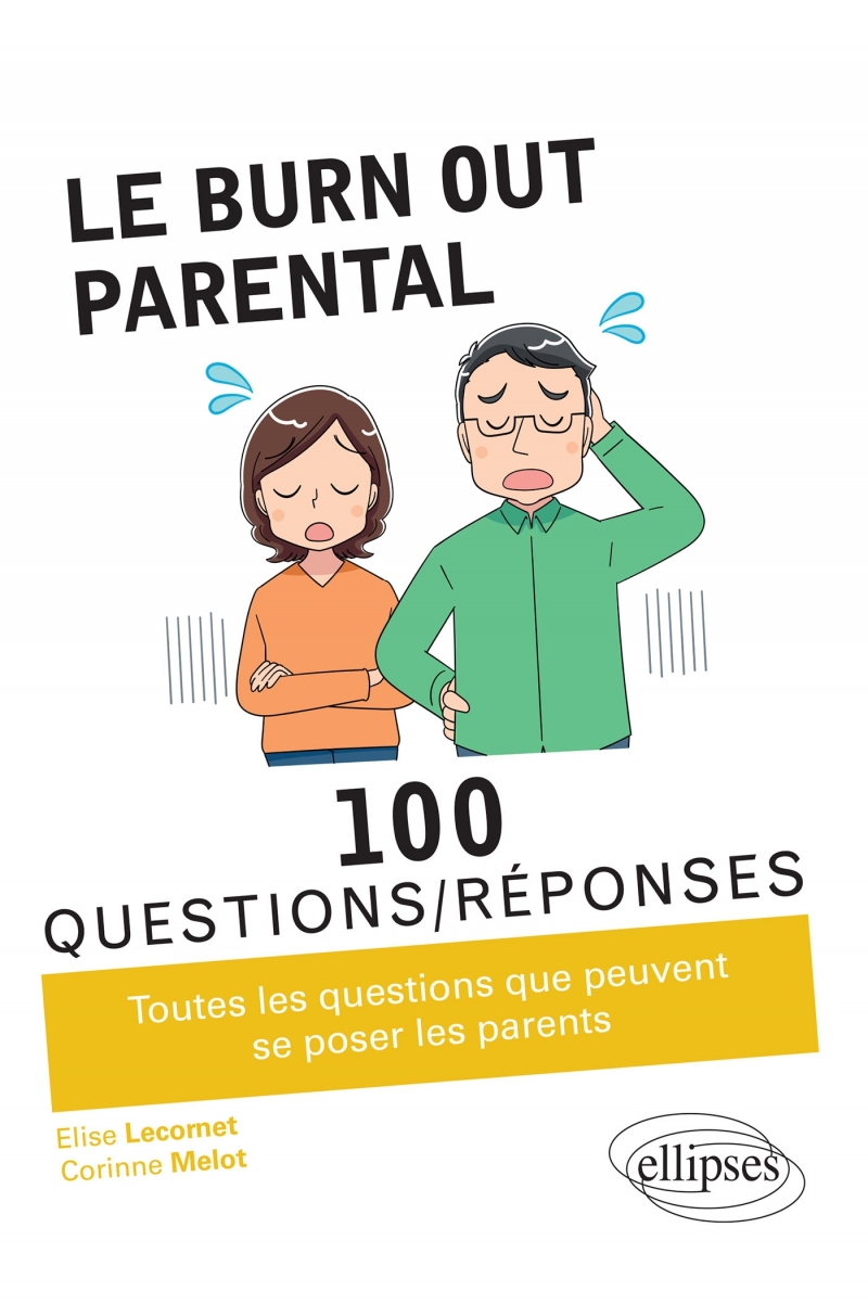 Le burn-out parental en 100 Questions/Réponses