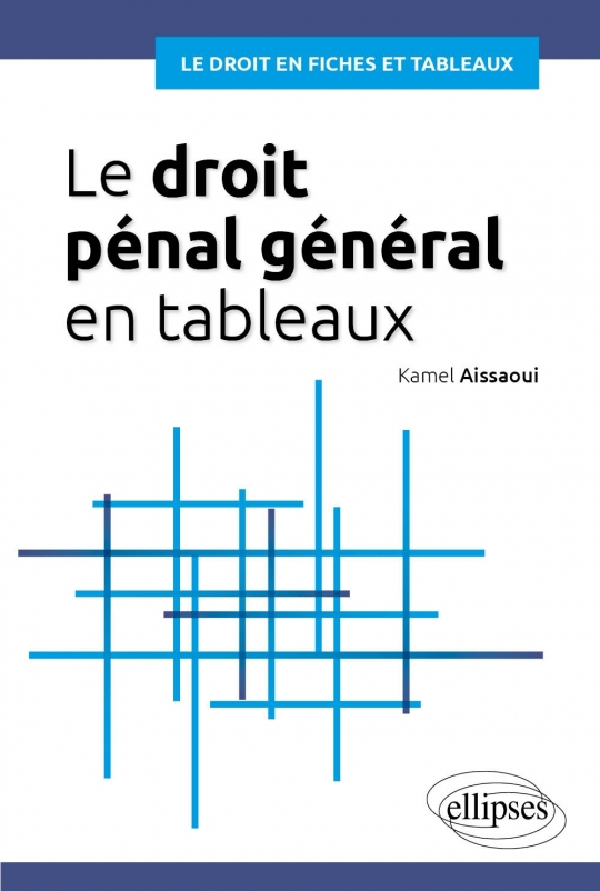 Le droit pénal général en fiches et en tableaux