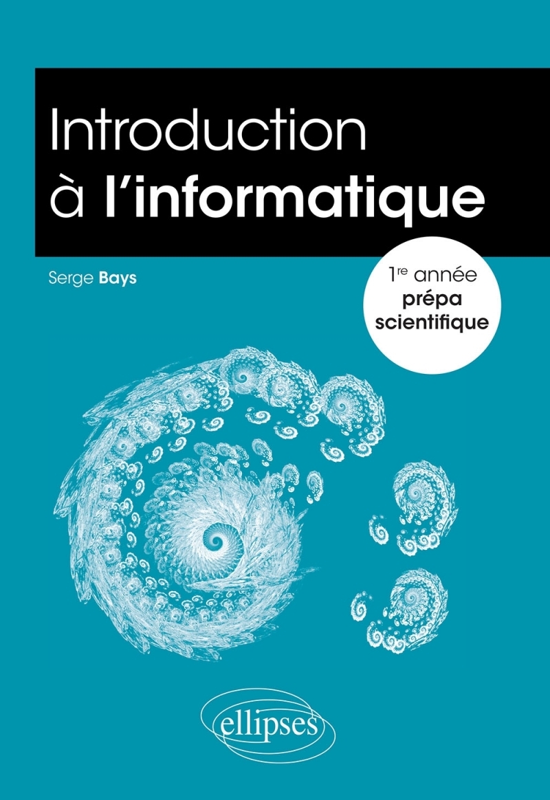 Introduction à l'informatique - 1re année prépa scientifique Introduction à l'informatique - 1re année prépa scientifique