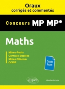 Oraux corrigés et commentés de Mathématiques MP-MP*