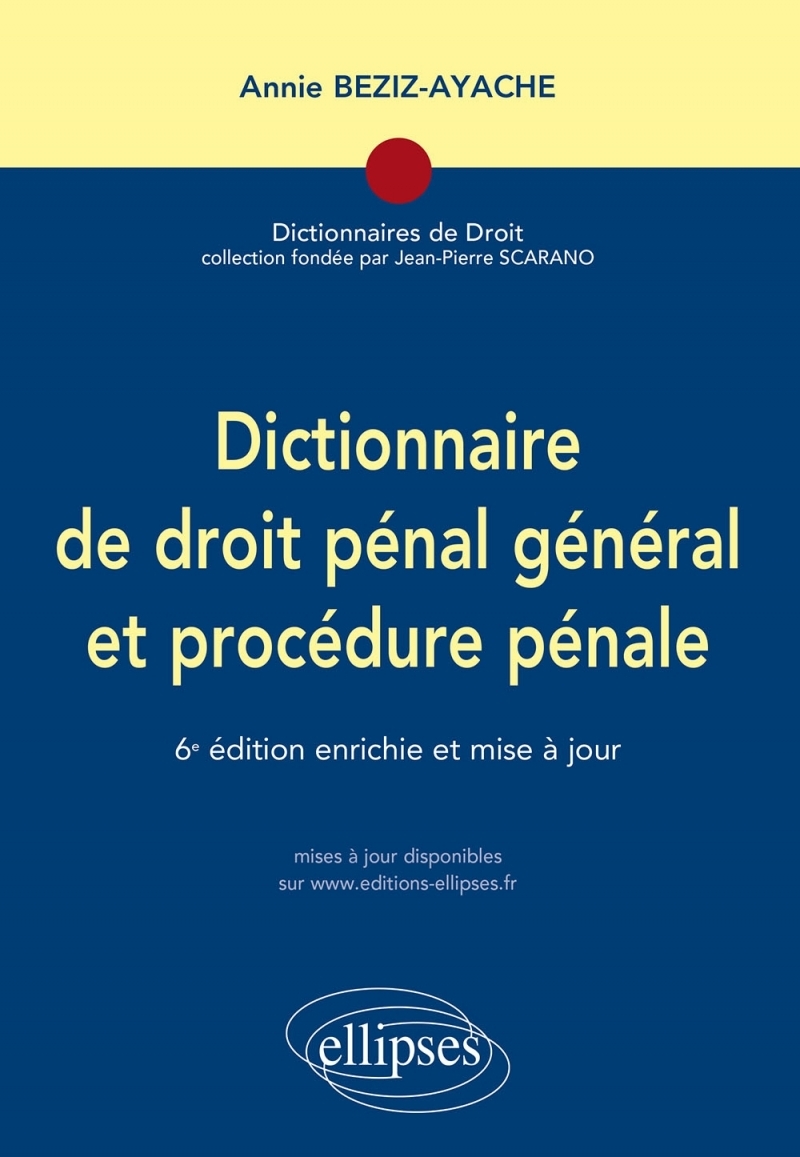Dictionnaire de droit pénal et procédure pénale - 6e édition Dictionnaire de droit pénal et procédure pénale - 6e édition