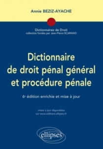 Dictionnaire de droit pénal et procédure pénale - 6e édition
