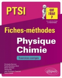 Physique Chimie PTSI - Fiches-méthodeset exercices corrigés