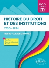 Histoire du Droit et des institutions. 1750-1914