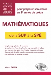 Mathématiques de la Sup à la Spé - 24 jours pour préparer son entrée en 2e année de prépa