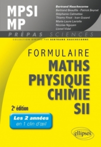 Formulaire MPSI/MP Maths -Physique-chimie - SII - 2e édition