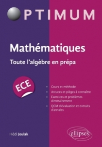 Mathématiques : Toute l'algèbre en prépa ECE
