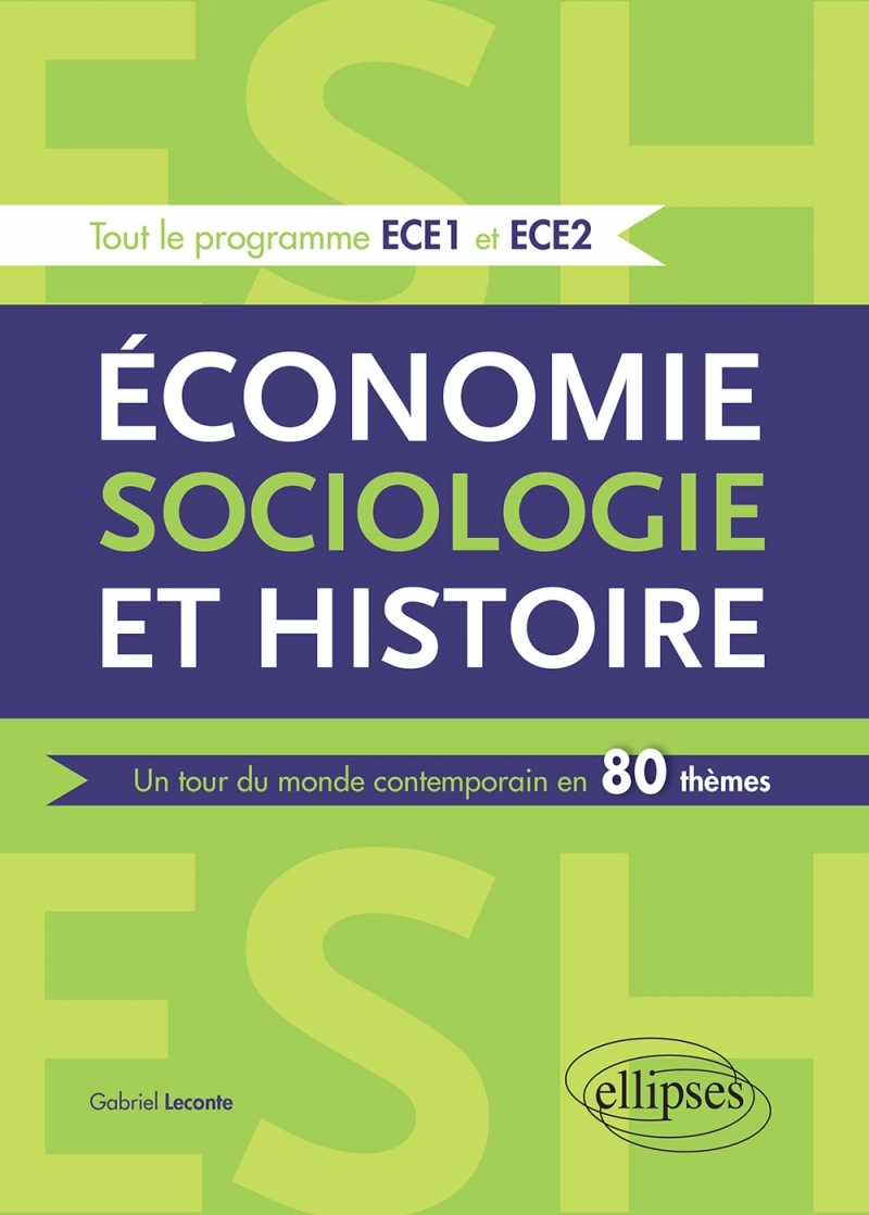 Économie, Sociologie et Histoire (ESH). Un tour du monde contemporain en 80 thèmes - ECE1 et ECE2