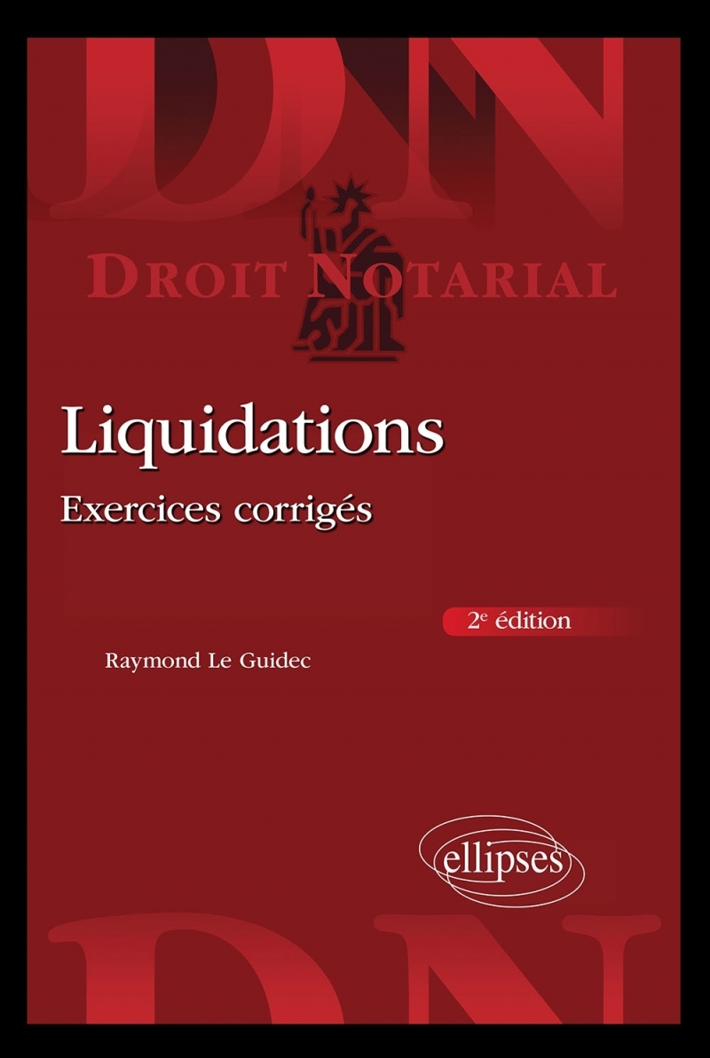 Liquidations - Exercices corrigés - 2e édition Liquidations - Exercices corrigés - 2e édition