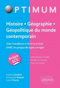 Histoire - Géographie - Géopolitique du monde contemporain. Viser l’excellence à l’écrit et à l’oral d'HEC en quelque 80 sujets 