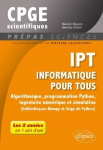 IPT - Informatique pour tous - Algorithmique, programmation Python, ingénierie numérique et simulation (bibliothèques Numpy et S