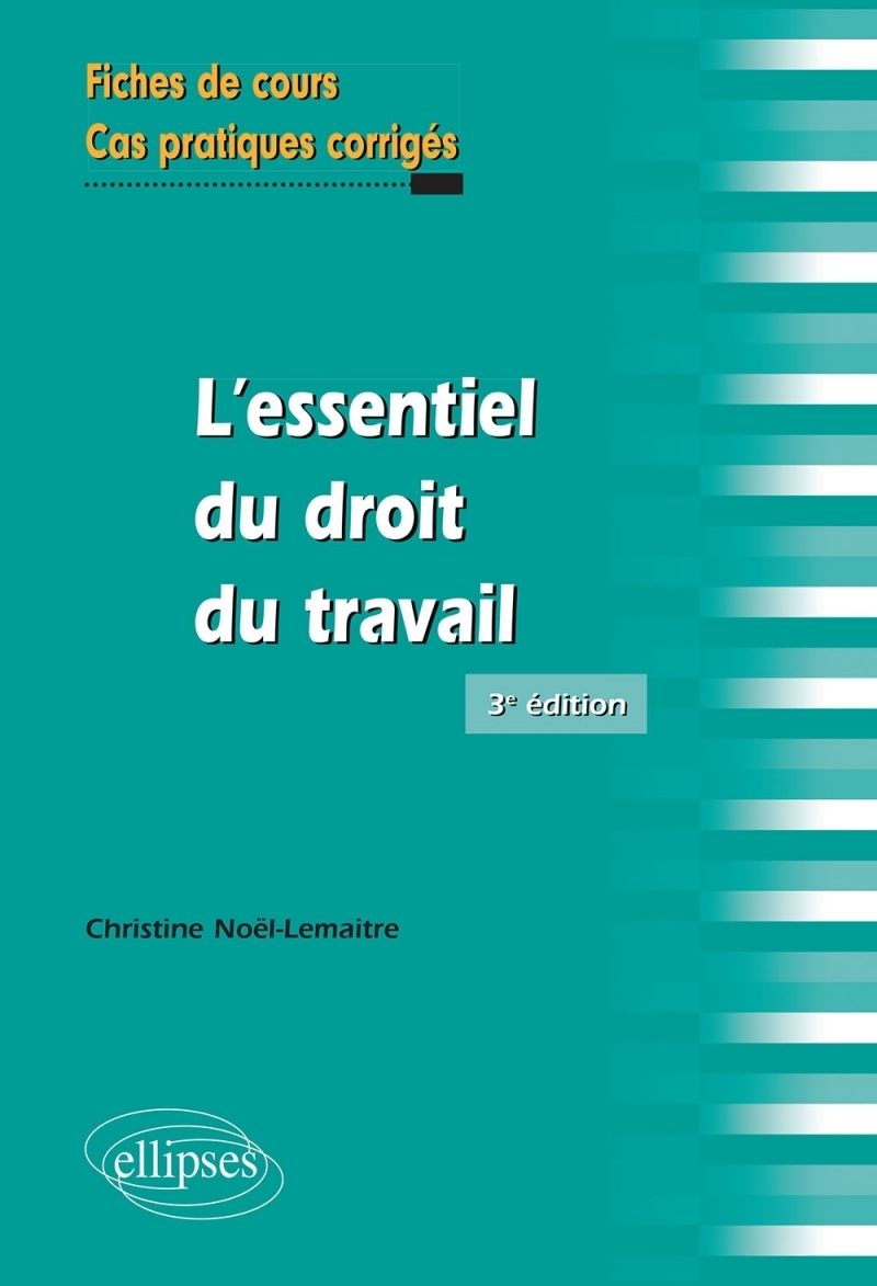 L’essentiel du droit du travail, 3e édition