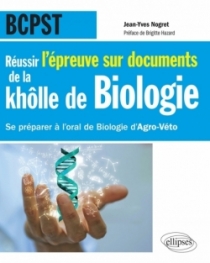 Réussir l’épreuve sur documents de la khôlle de Biologie en BCPST - Se préparer à l'oral de Biologie d'Agro-Véto nouvelle épreuv