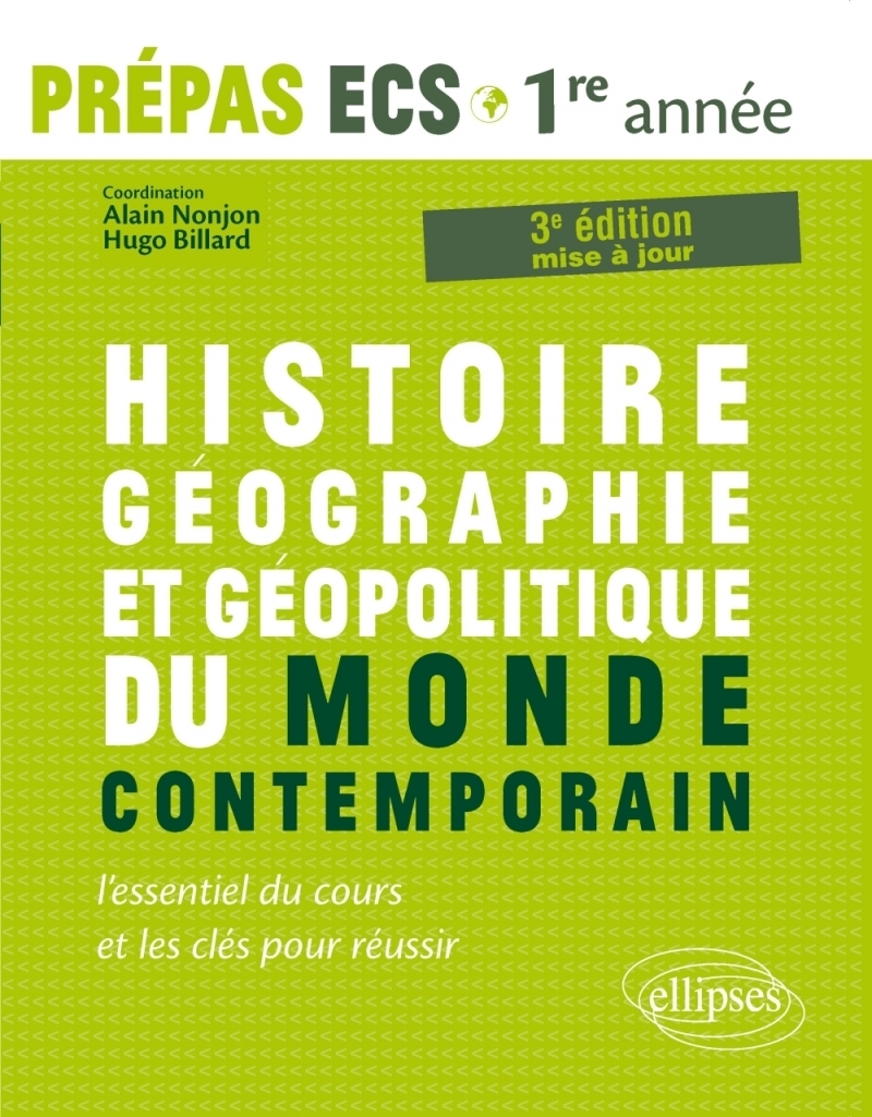 Histoire, Géographie, Géopolitique du monde contemporain • l’essentiel du cours et les clés pour réussir • Prépas ECS 1re année 