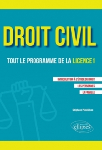 Droit civil. Tout le programme de la L1. Introduction à l'étude du droit, Les personnes, La famille