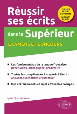 Réussir ses écrits dans le Supérieur. Examens et concours. Classes prépas-Université-Grandes écoles