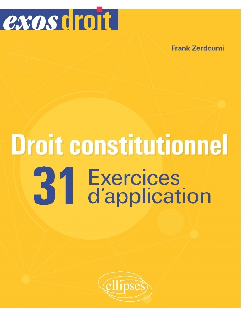 Droit constitutionnel - 31 exercices d'application