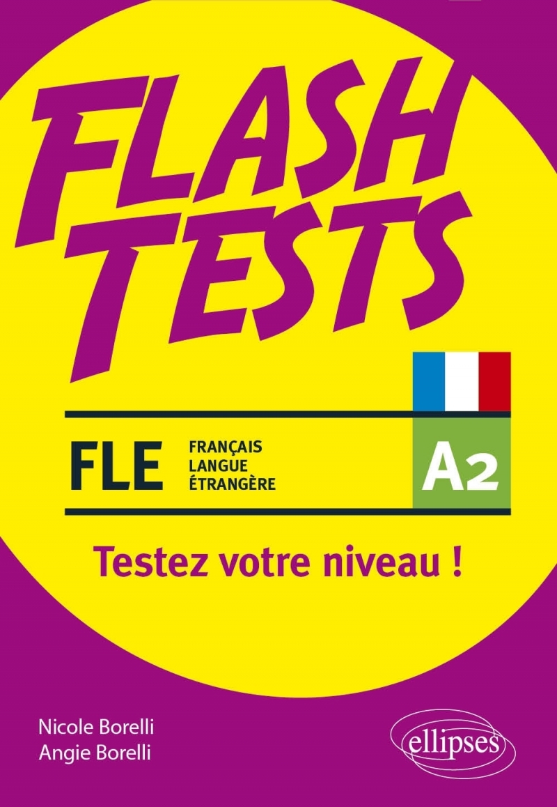 FLE (français langue étrangère). Flash Tests. A2. Testez votre niveau de français !