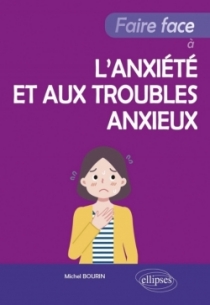 Faire face à l’anxiété et aux troubles anxieux